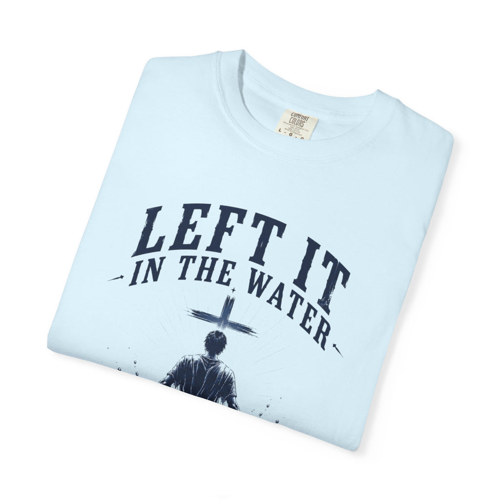 Left It in the Water T-Shirt